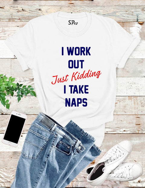 Work Out Take Naps Funny Gym T Shirt