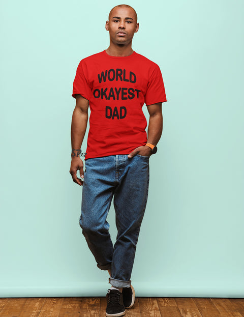 World Okayest Dad T Shirt