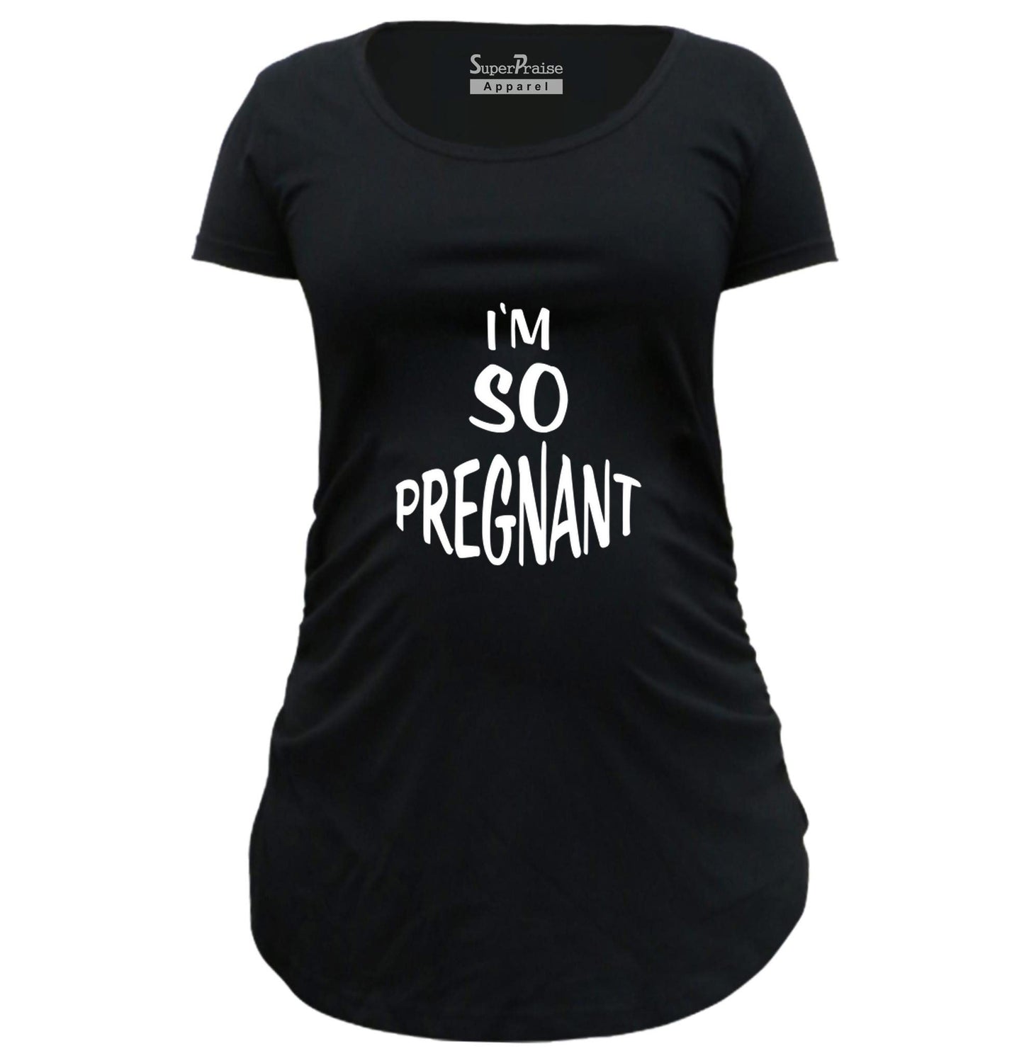I'm So Pregnant Maternity Pregnancy T Shirts