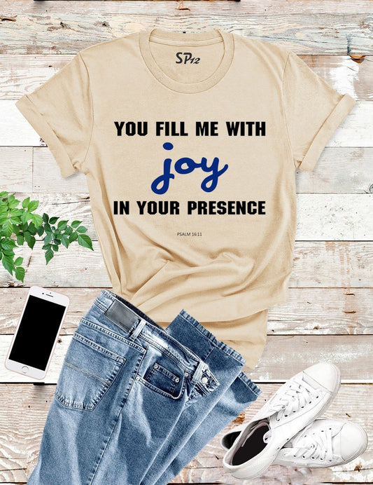 You Fill Me With Joy T Shirt