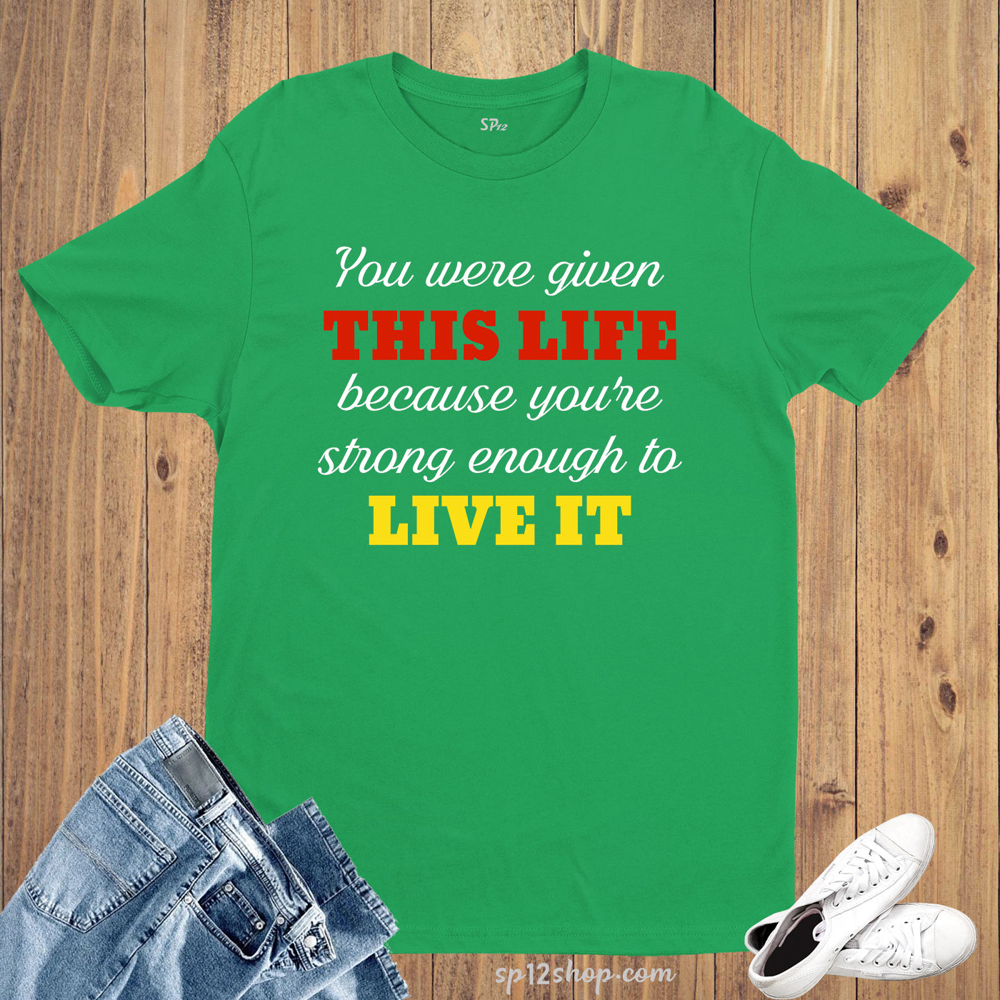 You Were Given Life Motivation Life Lesson Slogan T shirt