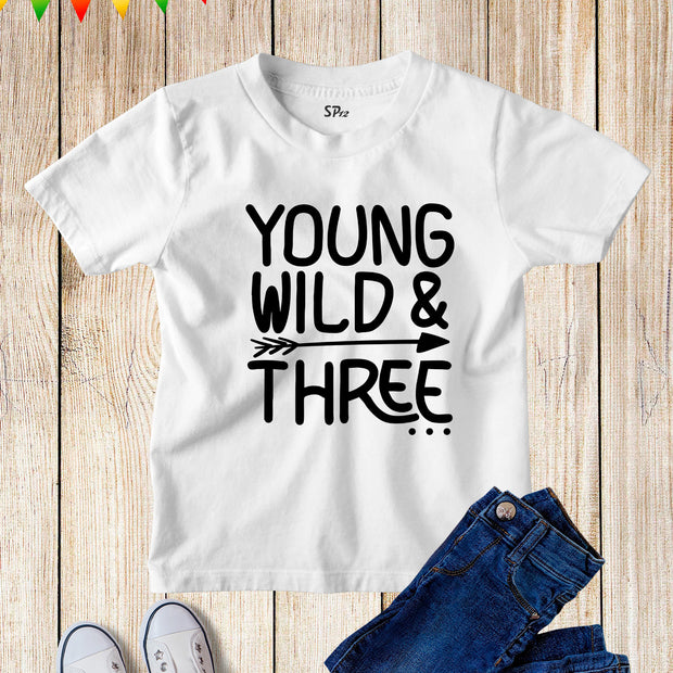 Young Wild & Three Birthday T-Shirt