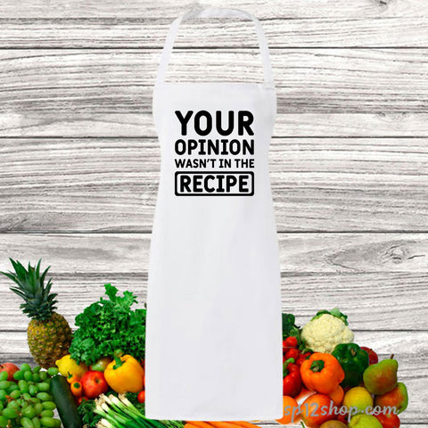 Your Opinion Wasn't In The Recipe Funny Apron